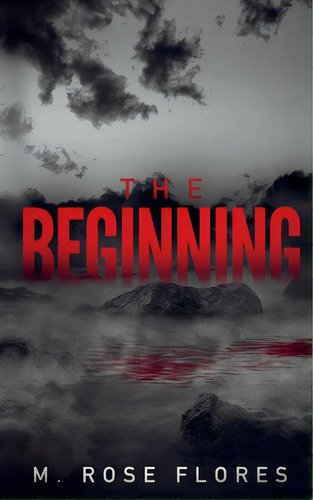 The Beginning, De Flores, M. Rose. Editorial Ninestar Pr Llc, Tapa Blanda En Inglés