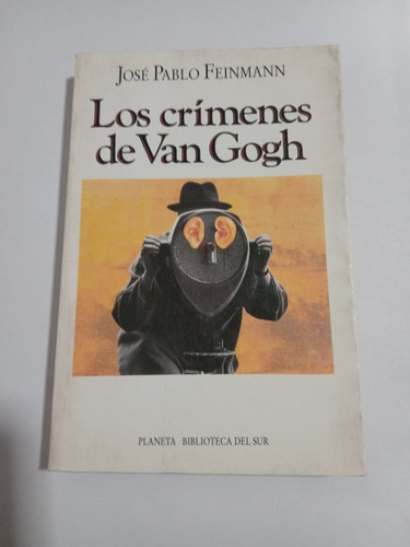 Crimenes De Van Gogh, Los 1era Ed 1994 - Feinmann, Jose Pab