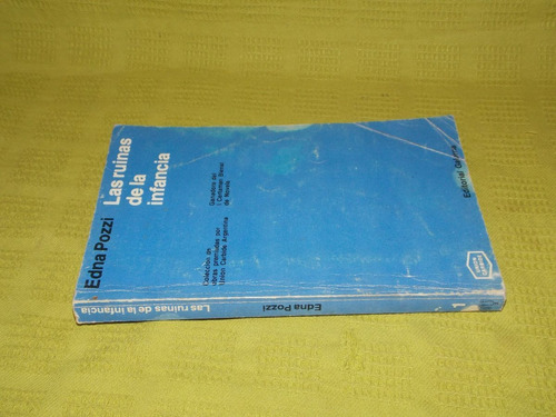 Las Ruinas De La Infancia - Edna Pozzi - Galerna (Usado)