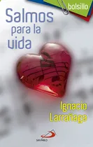 Comprar Salmos Para La Vida, De Larrañaga Orbegozo, Ignacio. Editorial San Pablo Editorial, Tapa Blanda En Español