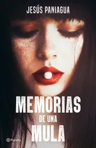 Comprar Memorias de una mula, de Paniagua Matos, Jesús. Fuera de colección Editorial Planeta México, tapa blanda en español, 2019