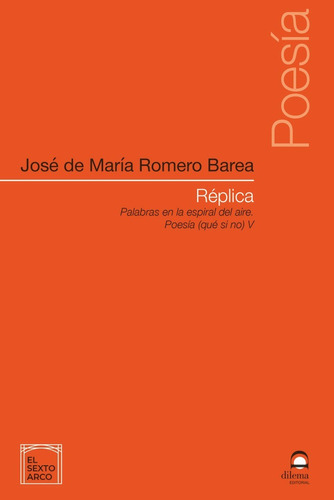 Rãâ©plica, De Romero Barea, José De María. Editorial Dilema, Tapa Blanda En Español