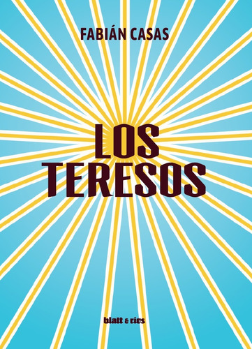 Los Teresos. Fabian Casas. Blatt Y Rios