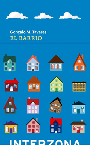 El Barrio - Gonçalo Tavares - Interzona - Lu Reads