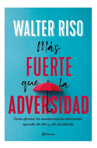 Más Fuerte Que La Adversidad - Walter Riso