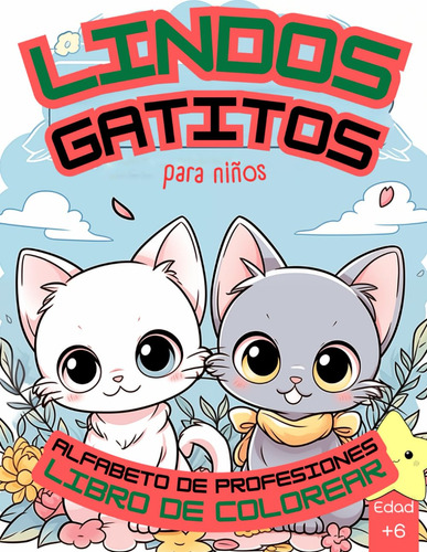 Lindos Gatitos: Libro De Colorear Para Niños De +6 Año 71ttu