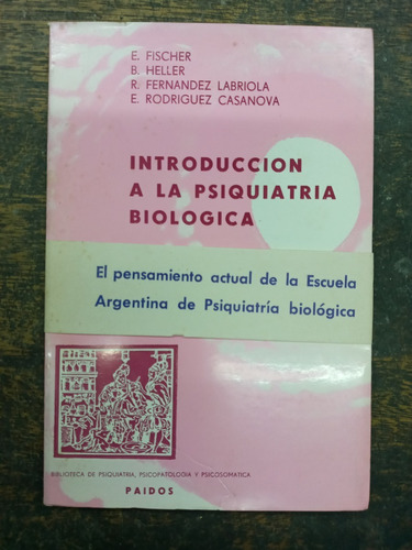 Introduccion A La Psiquiatria Biologica * Fischer Labriola