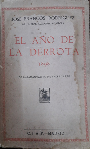 5835 El Año De La Derrota. 1898 - Francos Rodríguez, José