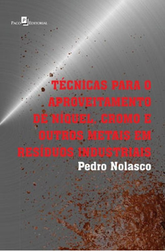 Técnicas Para O Aproveitamento De Níquel, Cromo E Outros M