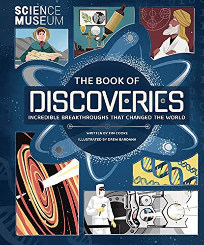 The Book Of Discoveries: Incredible Breakthroughs That Chang