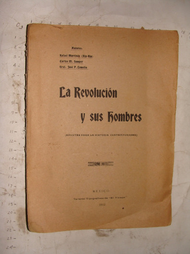 La Revolucion Y Sus Hombres , Rafael Martinez  , 123 Paginas