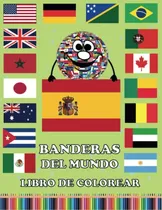 Comprar Banderas Del Mundo Libro Para Colorear: Todas Las Banderas D