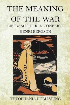 Libro The Meaning Of The War - Henri Bergson