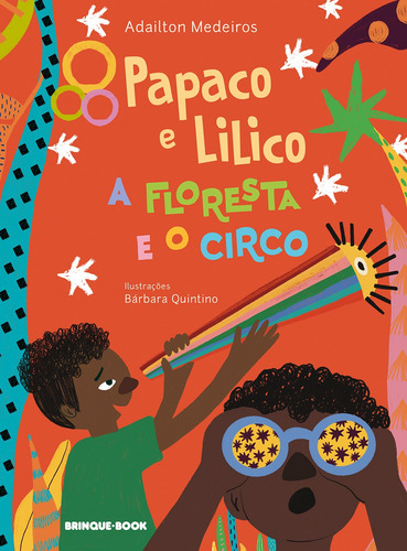 Papaco e Lilico, a floresta e o circo, de Medeiros, Adailton. Editorial Brinque-Book, capa mole em português, 2022