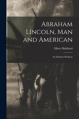 Libro Abraham Lincoln, Man And American : An Intimate Rel...