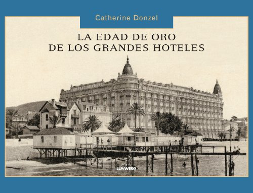 La Edad De Oro De Los Grandes Hoteles -otras Publicaciones-