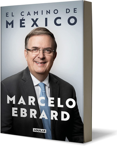 El Camino De México Marcelo Ebrard Libro Nuevo Y Original 