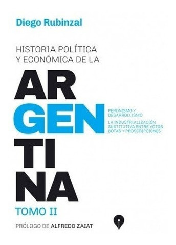 Historia Política Y Económica De La Argentina. Tomo Ii. - Di