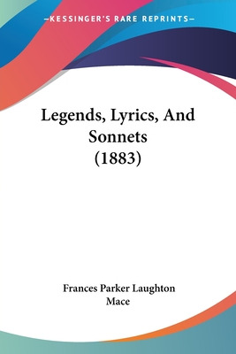 Libro Legends, Lyrics, And Sonnets (1883) - Mace, Frances...