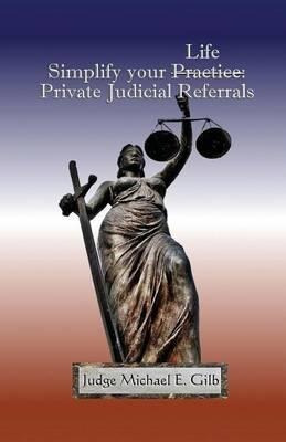Simplify Your Practice : Private Judicial Referrals - Mic...