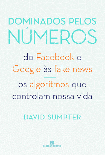 Dominados pelos números, de Sumpter, David. Editorial Editora Bertrand Brasil Ltda., capa mole em português, 2019