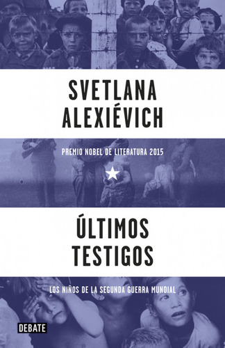 Ultimos Testigos - Alexievich Svetlana