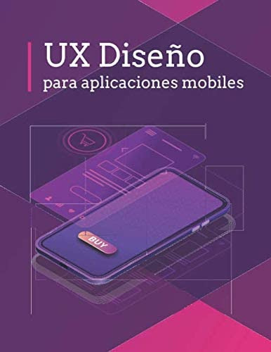 Libro: Ux Diseño Para Aplicaciones Moviles: Cuaderno Para