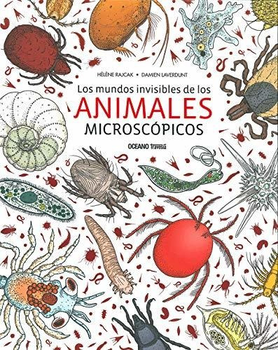 Los Mundos Invisibles De Los Animales Microscópicos (el Libr