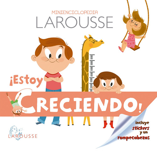 ¡Estoy creciendo! Minienciclopedia Larousse, de Guidoux, Valérie. Editorial Larousse, tapa dura en español, 2013