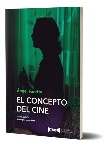 El Concepto Del Cine. 4ta. Edición. Ángel Faretta