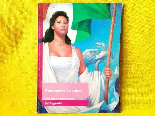Educación Artística Sexto Grado - Libro Sep