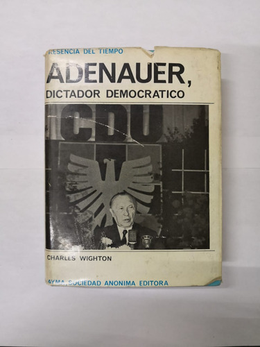 Adenauer, Dictador Democrático