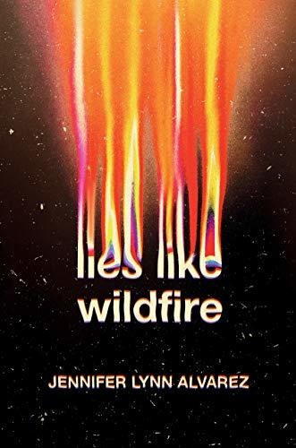 Book : Lies Like Wildfire - Alvarez, Jennifer Lynn