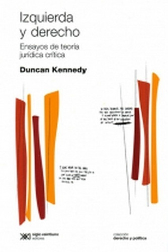 Izquierda Y Derecho - Duncan Kennedy - Siglo Xxi - Libro