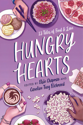 Hungry Hearts: 13 Tales Of Food & Love, De Chapman, Elsie. Editorial Simon Pulse, Tapa Blanda En Inglés