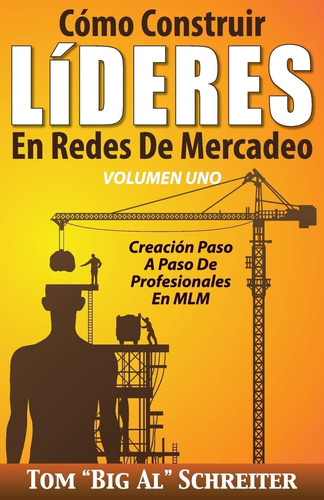 Libro: Cómo Construir Líderes En Redes De Mercadeo Volumen U