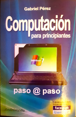 Computación Para Principiantes 3° Edición Gabriel Pérez