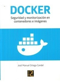 Libro Docker Seguridad Y Monitorización En Contenedores E Im