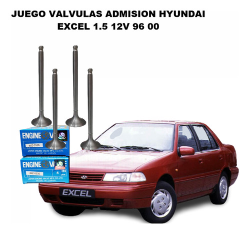 Juego Valvulas Admision Hyundai Excel 1.5 12v 96 00