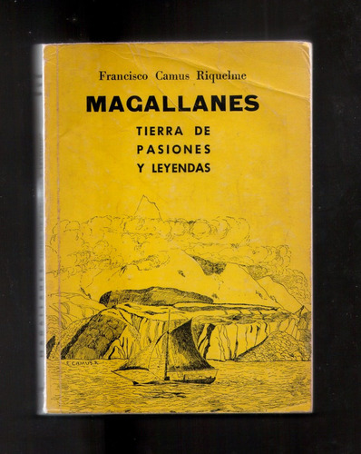 Francisco Camus Riquelme - Magallanes Tierra De Pasiones D8