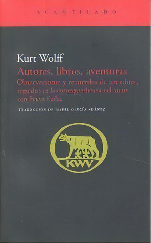 Autores, Libros, Aventuras, De Wolff, Kurt. Editorial Acantilado, Tapa Blanda En Español