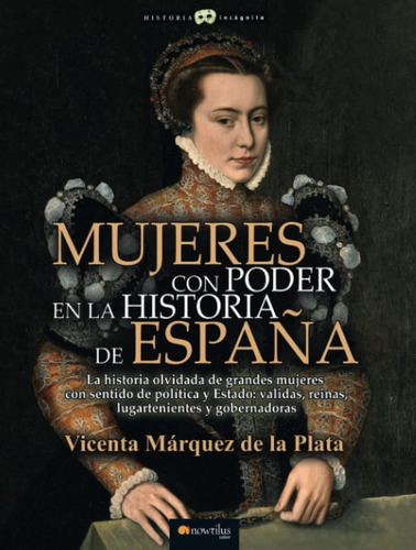 Libro: Mujeres Con Poder En La Historia De España (spanish E