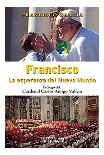 Francisco. (ed.arg.) La Esperanza Del Nuevo Mundo - #c