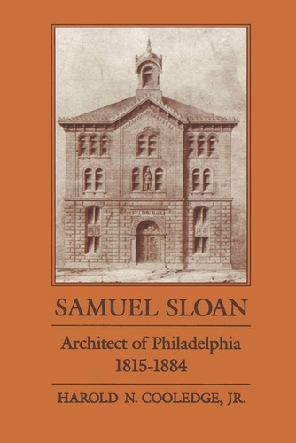 Libro: Samuel Sloan Architect Of Philadelphia