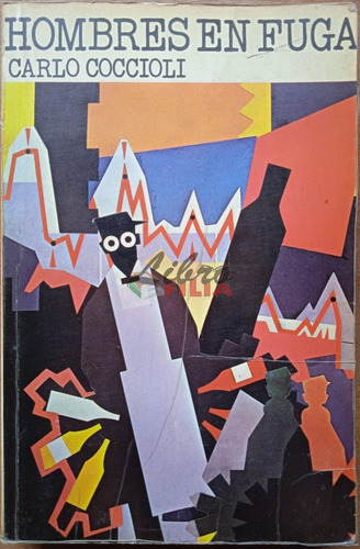 Hombres En Fuga - Carlo Coccioli (1972) Edición Príncipe