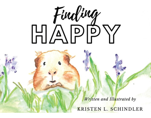 Finding Happy, De Schindler, Kristen L.. Editorial Pen It Pubn Llc, Tapa Blanda En Inglés
