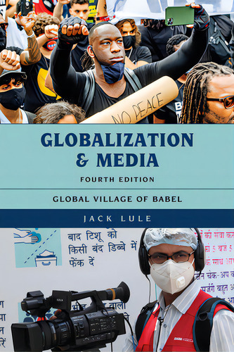 Globalization And Media: Global Village Of Babel, De Lule, Jack. Editorial Rowman & Littlefield, Tapa Blanda En Inglés