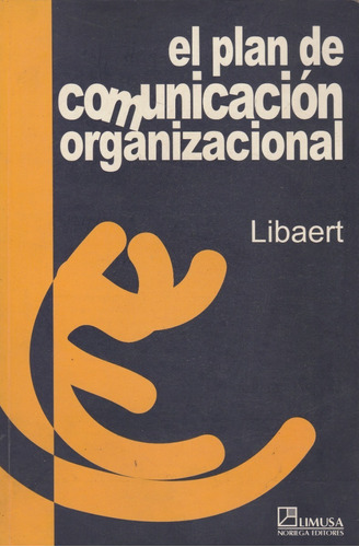 El Plan Comunicacional Organizacional Libaert