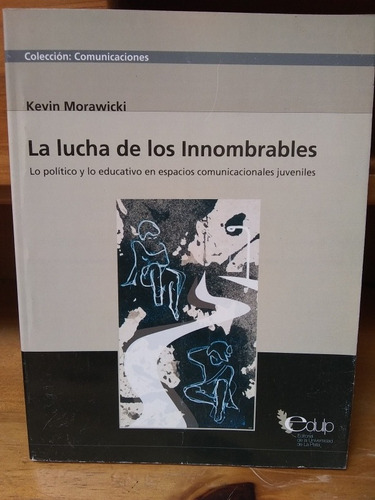 La Lucha De Los Innombrables. Kevin Morawicki.