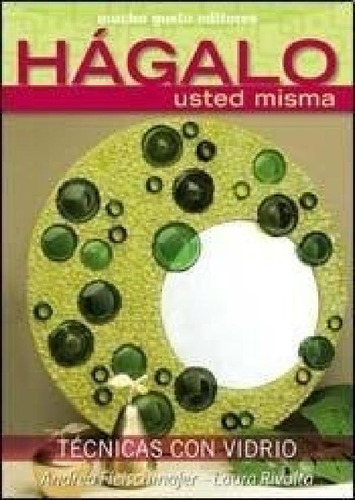 Libro - Tecnicas Con Vidrio (hagalo Usted Misma) - Fleischm